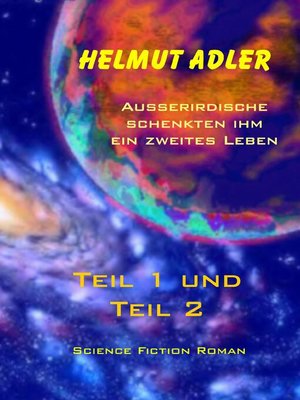 cover image of Außerirdische schenkten ihm ein zweites Leben